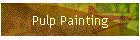 Pulp Painting
